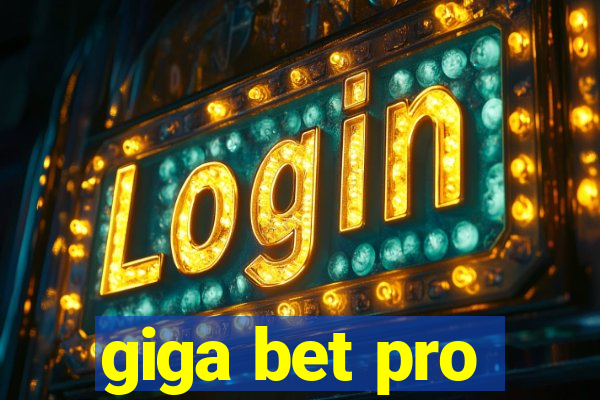 giga bet pro